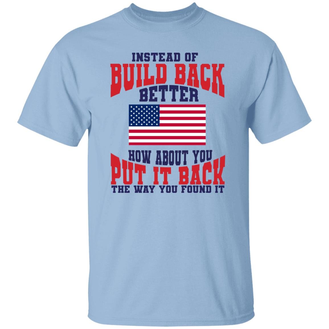 Anti-Biden Build Back Better T-Shirt - JoeBeGone