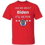Ask Me About Biden It'll Be fun Anti-Biden T-Shirt - JoeBeGone
