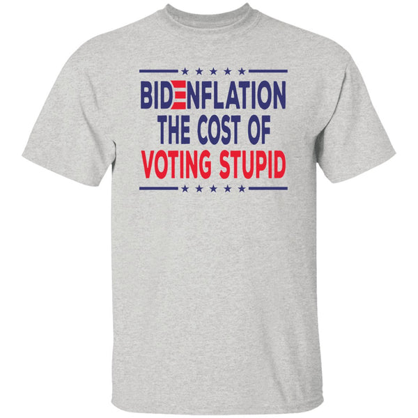 Bidenflation The Cost of Voting Stupid Anti-Biden T-Shirt - JoeBeGone