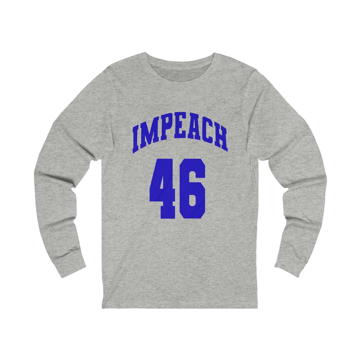 Impeach 46 Anti-Biden Jersey Long Sleeve Tee - JoeBeGone
